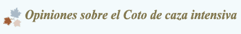 Opiniones sobre el Coto de caza intensiva